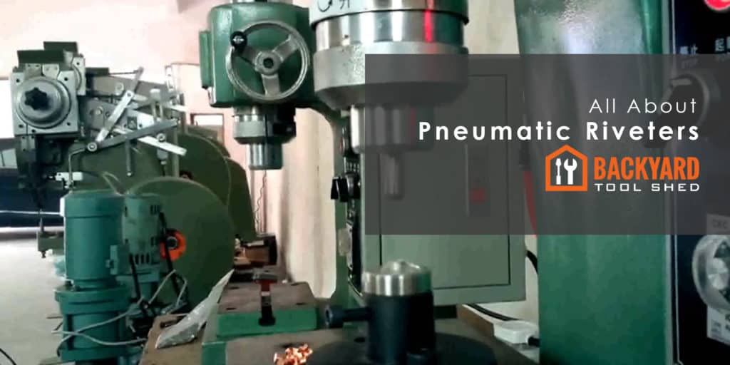 How Does the Pneumatic Riveting Machine Work?
